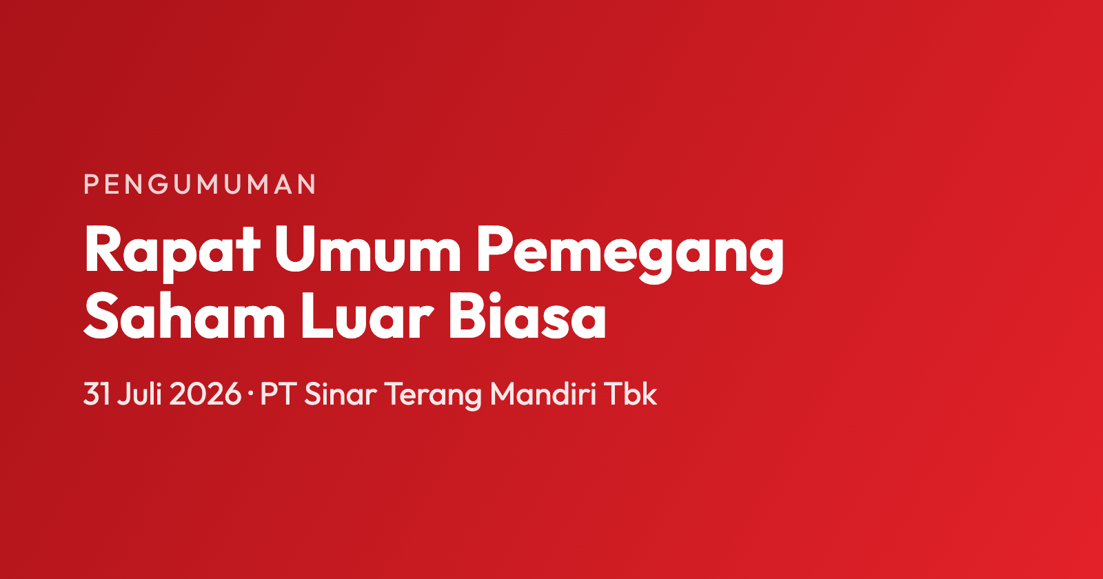 PENGUMUMAN RAPAT UMUMPEMEGANG SAHAM LUAR BIASA PT SINAR TERANG MANDIRI Tbk